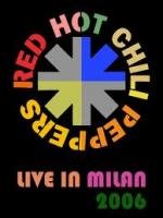 Red Hot Chili Peppers - Live in Milan 2006